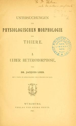 Untersuchungen zur physiologischen Morphologie der Thiere ..