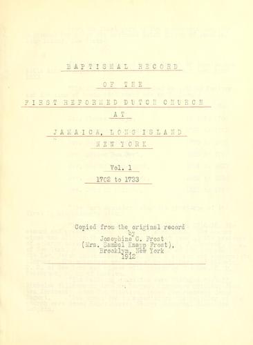Baptismal record of the First Reformed Dutch church at Jamaica, Long Island, New York ..