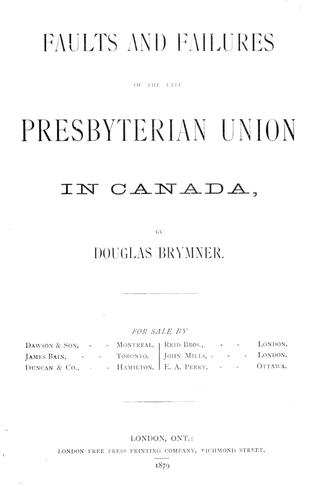 Faults and failures of the late Presbyterian union in Canada