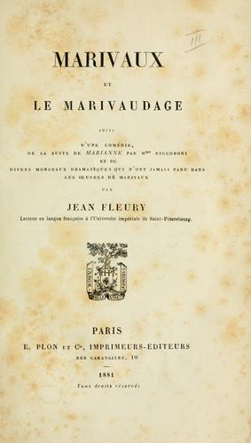 Marivaux et le marivaudage, suivi d'une comédie, de La suite de Marianne par Mme. Riccoboni et de divers morceaux dramatiques qui n'ont jamais paru dans les oeuvres de Marivaux