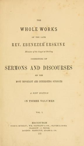 The Whole works of the late Rev. Ebenezer Erskine, minister of the gospel at Stirling
