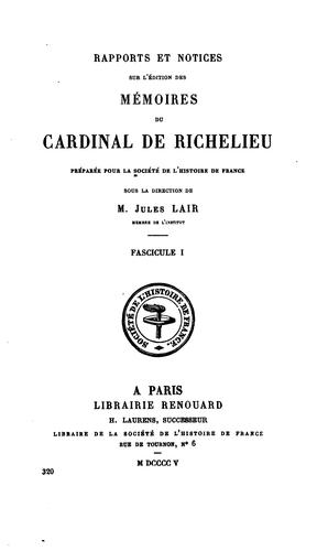 Rapports et notices sur l'édition des mémoires du cardinal de Richelieu