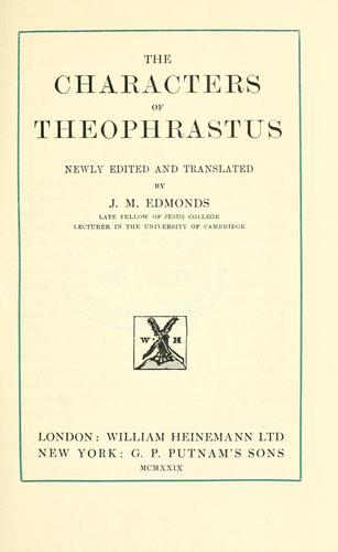 The Characters of Theophrastus, newly edited and translated by J.M. Edmonds