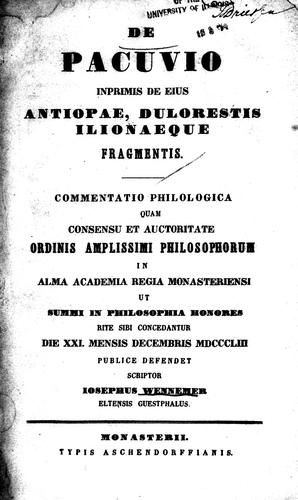 De Pacuvio inprimis de eius Antiopae, Dulorestis Ilionaeque fragmentis