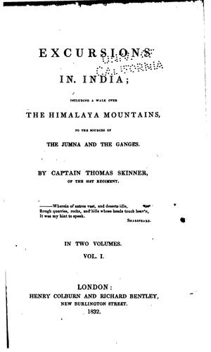 Excursions in India: Including a Walk Over the Himalaya Mountains, to the ...