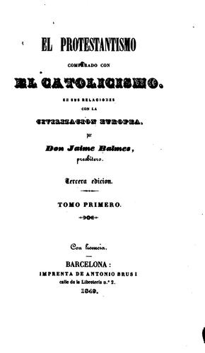 El protestantismo comparado con el catolicismo en sus relaciones con la civilizacion Europea