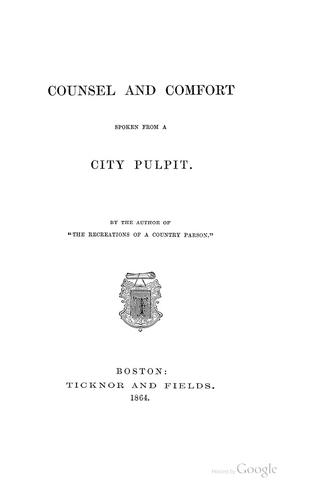 Counsel and Comfort Spoken from a City Pulpit