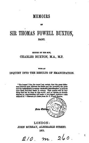 Memoirs of sir Thomas Fowell Buxton, baronet, with selections from his correspondence
