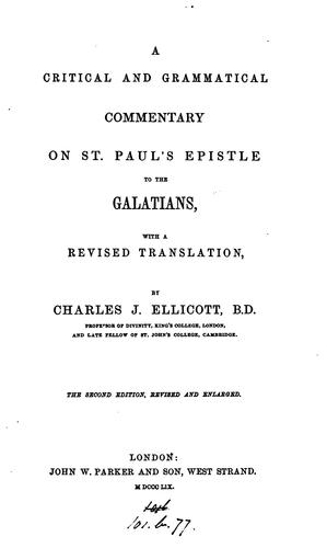 A critical and grammatical commentary on st. Paul's Epistle to the Galatians, with a revised ..