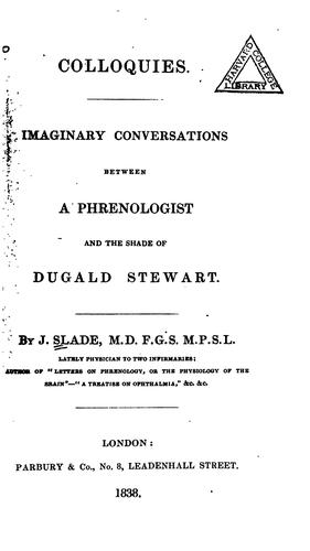 Colloquies. Imaginary Conversations Between a Phrenologist and the Shade of Dugald Stewart