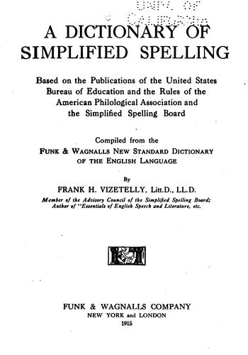 A Dictionary of Simplified Spelling: Based on the Publications of the United ..