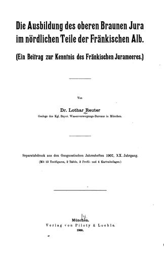 Die Ausbildung des oberen braunen Jura im nördlichen Teile der fränkischen Alb: (ein Beitrag zur ..