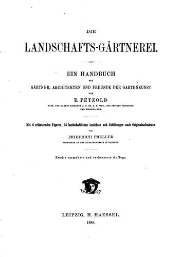 Die Landschafts-gärtnerei: Ein Handbuch für Gärtner, Architekten und Freunde ..