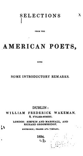 Selections from the American Poets: With Some Introductory Remarks
