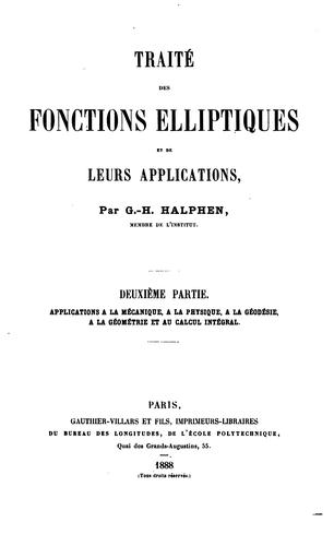 Traité des fonctions elliptiques et de leurs applications