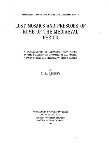 Lost Mosaics and Frescoes of Rome of the Mediaeval Period: A Publication of ..