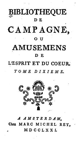 Bibliotheque de campagne,ou Amusemens de L'esprit et du coeur