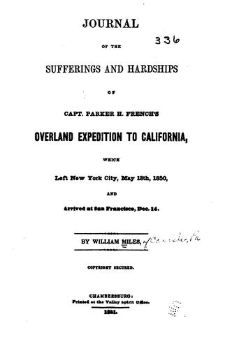 Journal of the Sufferings and Hardships of Capt. Parker H. French's Overland Expedition to ...