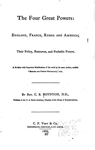 The Four Great Powers: England, France, Russia, and America: Their Policy ..