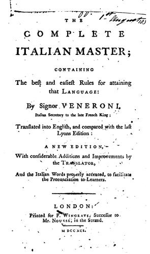 The Complete Italian Master: Containing the Best and Easiest Rules for Attaining that Language ..