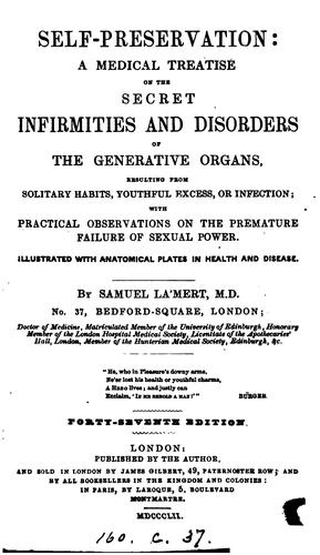 Self-preservation: a medical treatise on the secret infirmities and disorders of the generative ..