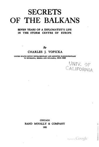 Secrets of the Balkans: Seven Years of a Diplomatist's Life in the Storm ..