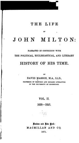 The Life of John Milton: Narrated in Connexion with the Political, Ecclesiastical, and Literary ..