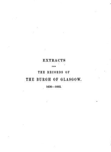 Extracts from the Records of the Burgh of Glasgow ... A. D. 1573-17