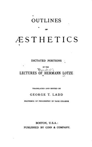 Outlines of Aesthetics; Dictated Portions of the Lectures of Hermann Lotze.