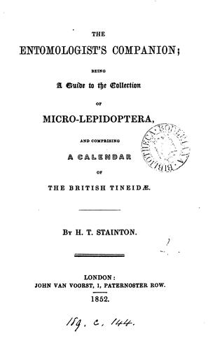 The entomologist's companion, a guide to the collection of micro-lepidoptera, and comprising a ..