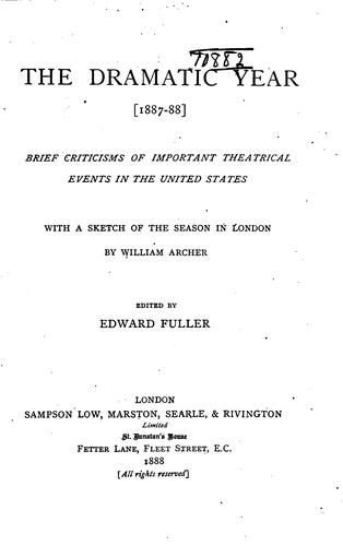 The Dramatic Year 1887-88: Brief Criticisms of Important Theatrical Events in the United States