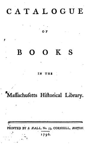Catalogue of books in the Massachusetts historical library