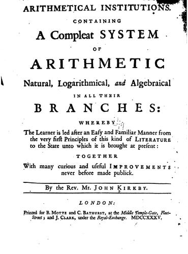 Arithmetical Institutions: Containing a Compleat System of Arithmetic ..