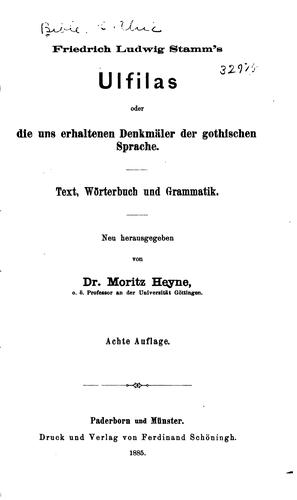 Ulfilas oder die uns erhaltenen Denkmäler der gothischen Sprache