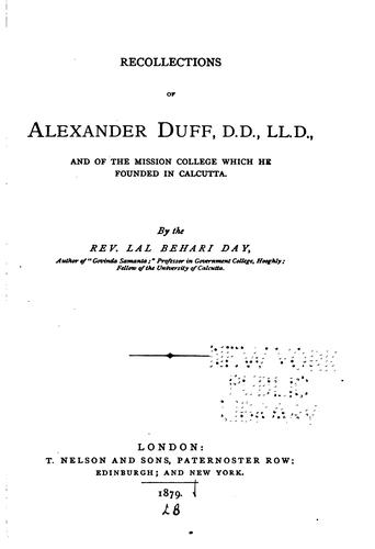 Recollections of Alexander Duff, D.D., LL.D. and of the Mission College which He Founded in Calcutta
