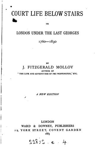 Court life below stairs; or, London under the first (last) Georges