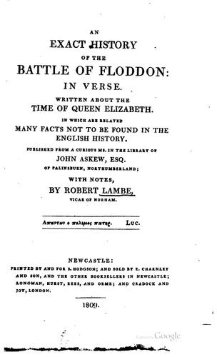 An Exact History of the Battle of Floddon: in Verse.: Written about the Time ..