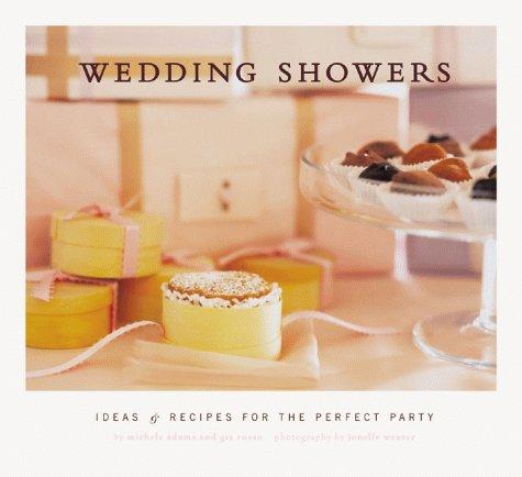 Wedding showers : ideas & recipes for the perfect party