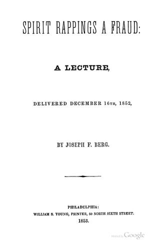 Spirit Rappings a Fraud: A Lecture, Delivered December 16th, 1852