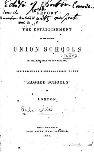 Report on the Establishment of One Or More Union Schools in Philadelphia Or ..