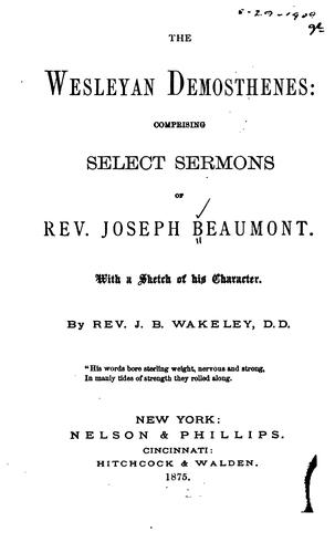 The Wesleyan Demonsthenes: Comprising Select Sermons of Rev. Joseph Beaumont