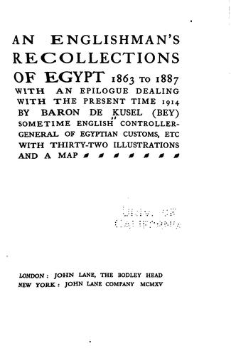 An Englishman's Recollections of Egypt, 1863 to 1887: With an Epilogue ..
