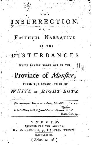 The Insurrection: Or, A Faithful Narrative of the Disturbances which Lately ..
