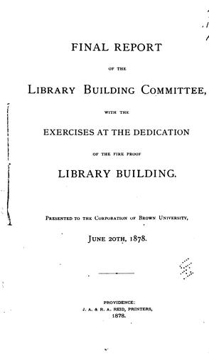 Final Report of the Library Building Committee, with the Exercises at the Dedication of the Fire ..
