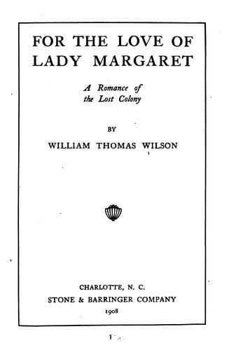 For the Love of Lady Margaret: A Romance of the Lost Colony