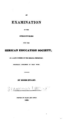 An Examination of the Strictures Upon the American Education Society: In a Late Number of the ..