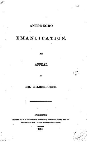 Anti-negro Emancipation: An Appeal to Mr. Wilberforce