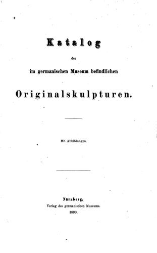 Katalog der im germanischen Museum befindlichen Originalskulpturen