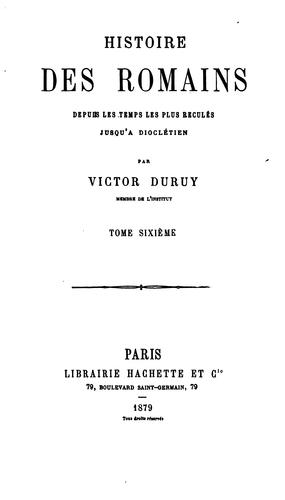 Histoire des Romains: depuis les temps les plus reculés jusqu'à la fin du règne des Antonins