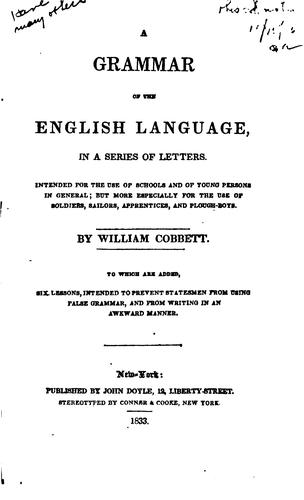 A Grammar of the English Language: In a Series of Letters. Intended for the Use of Schools and ..